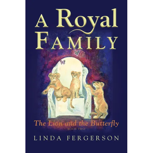 A Royal Family: The Lion and the Butterfly Book Two - Paperback