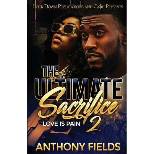 The Ultimate Sacrifice 2: Love is Pain - Paperback