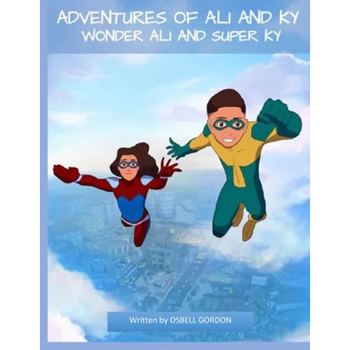 Adventures of Ali and Ky: Wonder Ali and Super Ky - Paperback