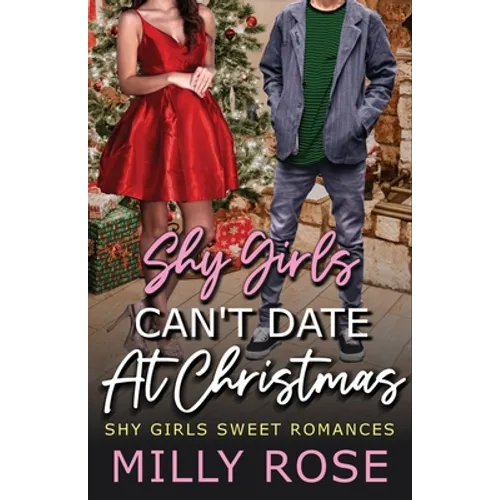 Shy Girls Can't Date At Christmas: YA High School Bully Romance / Second Chance Romance - Paperback