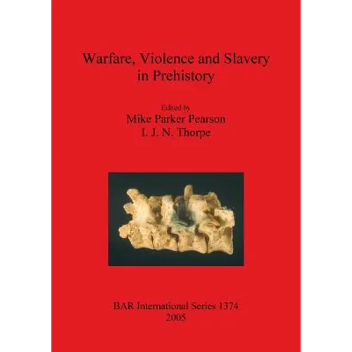 Warfare, Violence and Slavery in Prehistory - Paperback