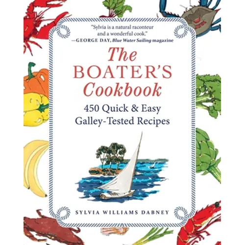 The Boater's Cookbook: 450 Quick & Easy Galley-Tested Recipes - Paperback
