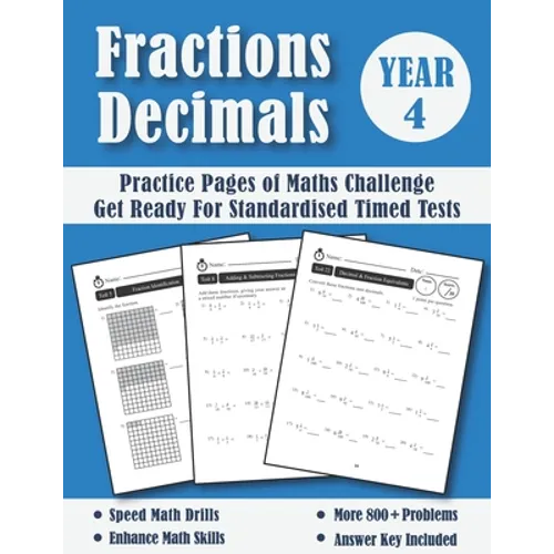 Fractions and Decimals Year 4 Maths Challenge: Practice Pages Of Timed Tests (With Answers) - KS2 Maths Workbook - Ages 8-9 - Grade 3 - Paperback