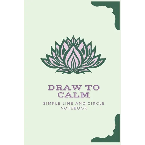 Draw to Calm: Simple Drawing Exercises to Relax - Paperback