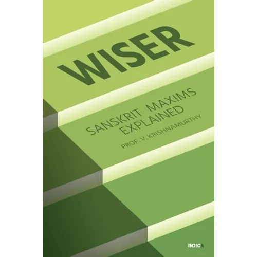 Wiser: Sanskrit Maxims Explained - Paperback