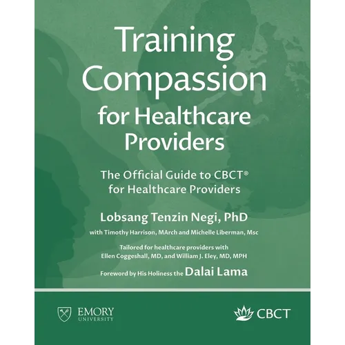 Training Compassion for Healthcare Providers: The Official Guide to CBCT(R) for Healthcare Providers - Paperback
