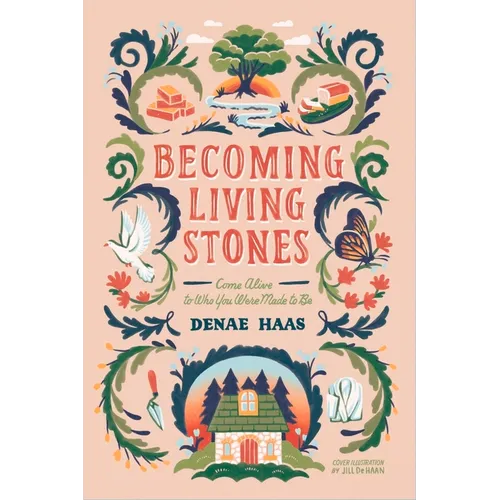 Becoming Living Stones: Come Alive to Who You Were Made to Be - Paperback