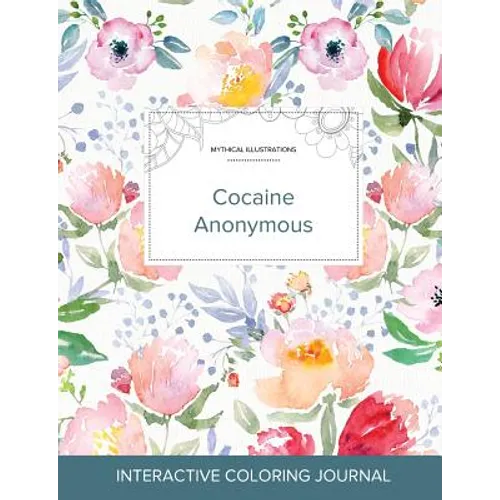 Adult Coloring Journal: Cocaine Anonymous (Mythical Illustrations, La Fleur) - Paperback