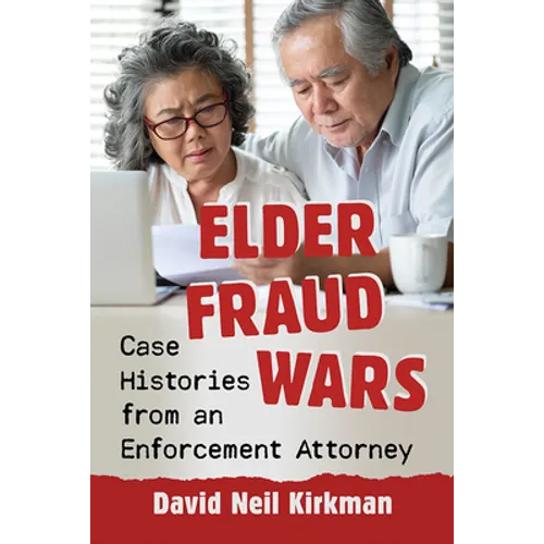 Elder Fraud Wars: Case Histories from an Enforcement Attorney - Paperback