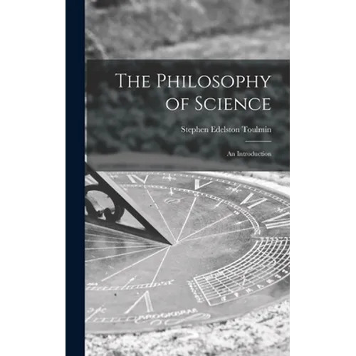 The Philosophy of Science; an Introduction - Hardcover