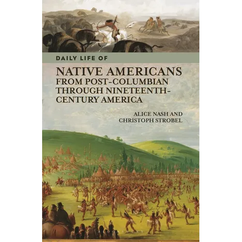 Daily Life of Native Americans from Post-Columbian through Nineteenth-Century America - Paperback