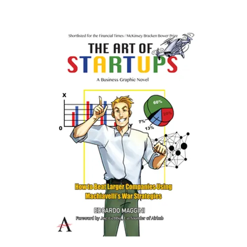 The Art of Startups: How to Beat Larger Companies Using Machiavelli's War Strategies - Hardcover