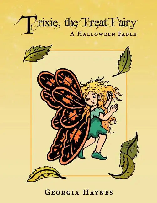 Trixie, the Treat Fairy: A Halloween Fable - Paperback