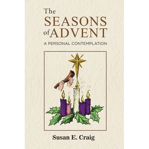 The Seasons of Advent: A Personal Contemplation - Paperback