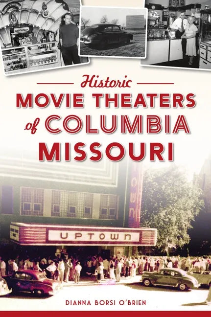 Historic Movie Theaters of Columbia, Missouri - Paperback