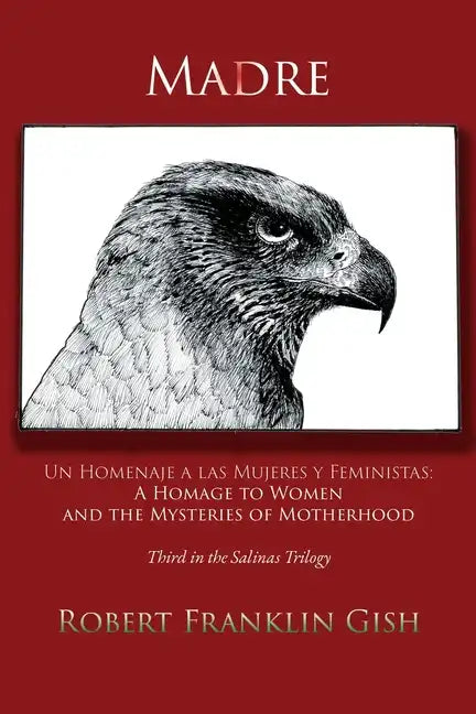 Madre: A Homage to Women and the Mysteries of Motherhood - Paperback