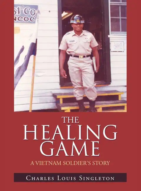 The Healing Game: A Vietnam Soldier's Story - Hardcover