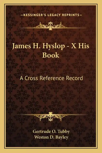 James H. Hyslop - X His Book: A Cross Reference Record - Paperback