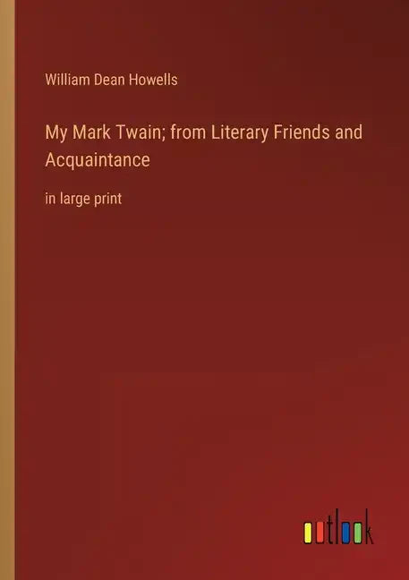 My Mark Twain; from Literary Friends and Acquaintance: in large print - Paperback