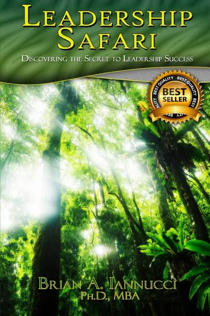 Leadership Safari: Discovering the Secret to Leadership Success - Paperback