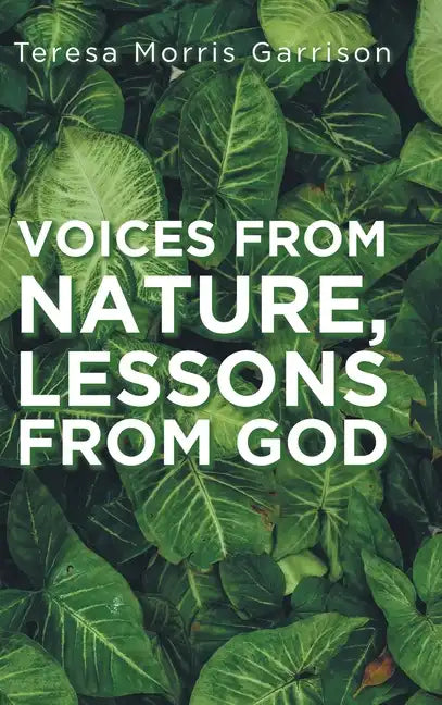 Voices From Nature, Lessons From God - Hardcover