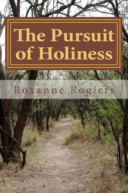The Pursuit of Holiness: Pursuing God - Paperback