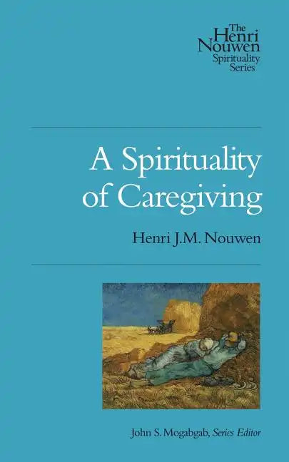 A Spirituality of Caregiving - Paperback