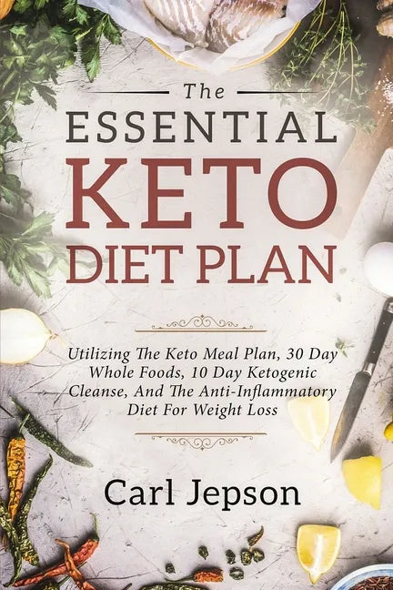 Keto Meal Plan - The Essential Keto Diet Plan: 10 Days To Permanent Fat Loss - Paperback