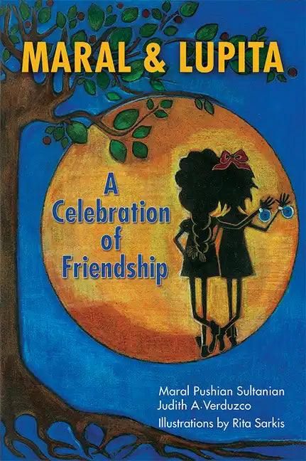 Maral & Lupita: A Celebration of Friendship - Hardcover