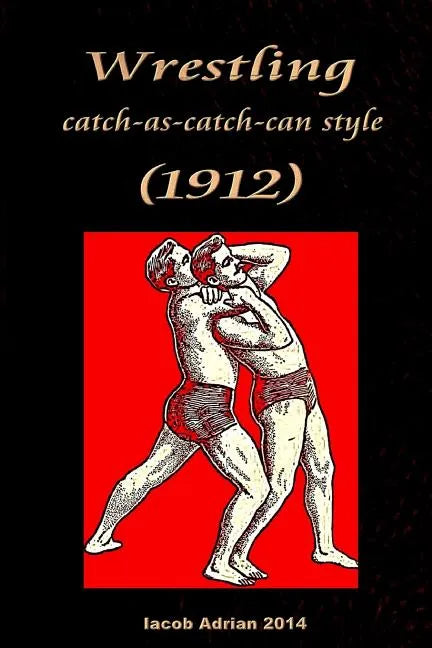 Wrestling catch-as-catch-can style (1912) - Paperback