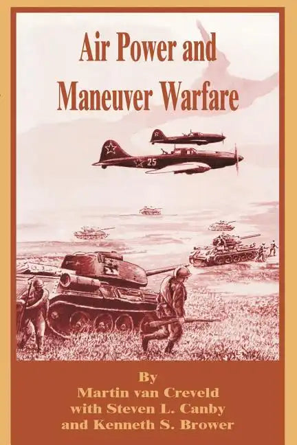 Air Power and Maneuver Warfare - Paperback