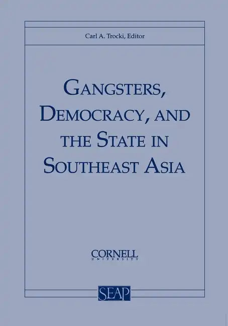 Gangsters, Democracy, and the State in Southeast Asia - Paperback