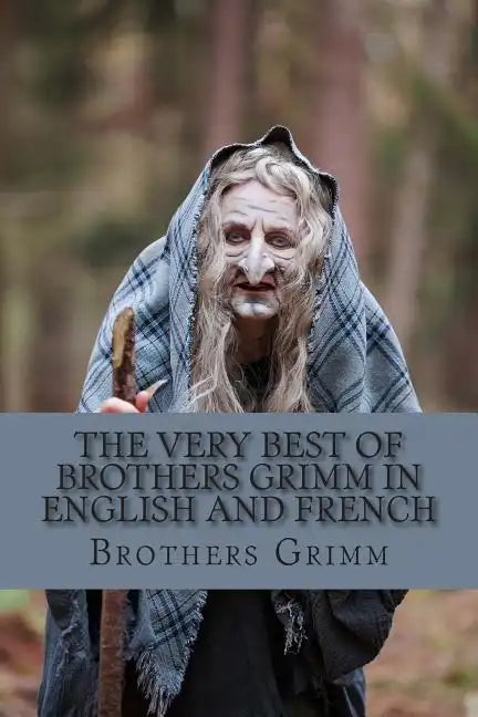 The Very Best of Brothers Grimm In English and French: Bilingual Edition - Paperback