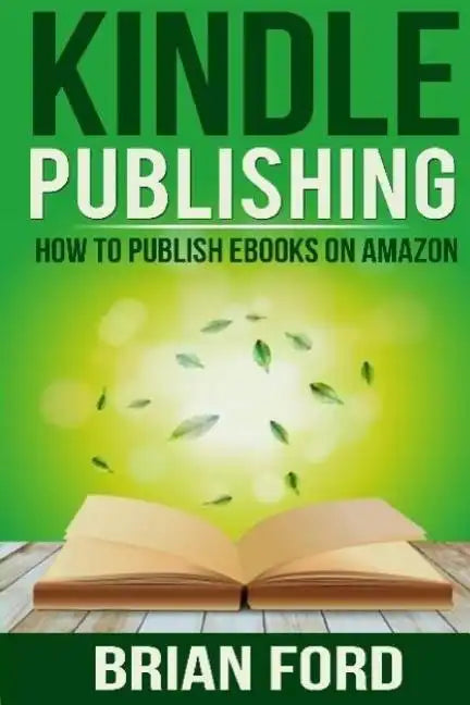 Kindle Publishing: How to Publish eBooks on Amazon - Paperback