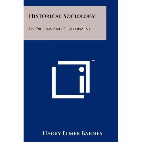 Historical Sociology: Its Origins And Development - Paperback
