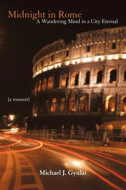 Midnight in Rome: A Wandering Mind in a City Eternal - Paperback