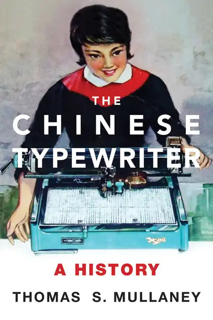 The Chinese Typewriter: A History - Paperback