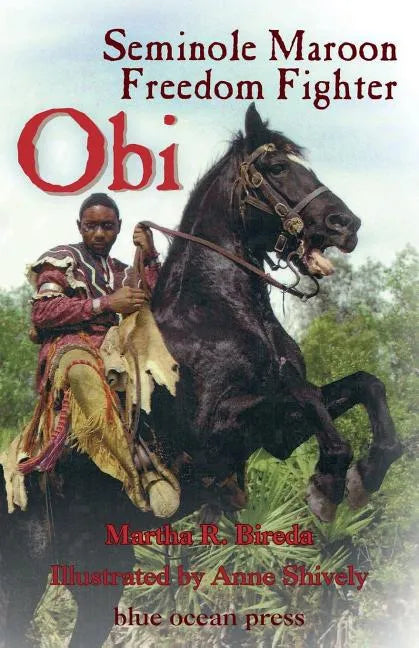 Obi: Seminole Maroon Freedom Fighter - Paperback
