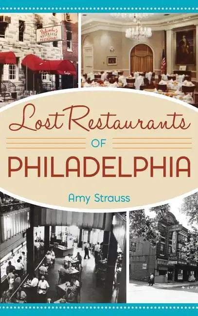 Lost Restaurants of Philadelphia - Hardcover