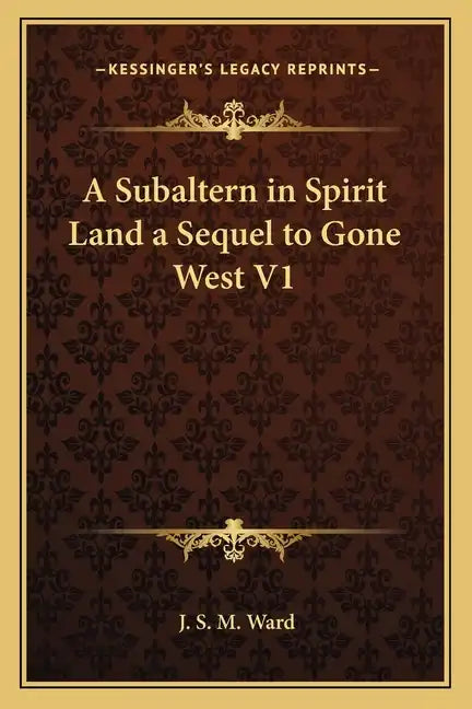 A Subaltern in Spirit Land a Sequel to Gone West V1 - Paperback