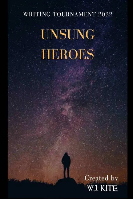 Unsung Heroes: Writing Tournament 2022 - Paperback