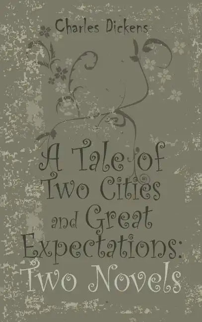 A Tale of Two Cities and Great Expectations: Two Novels - Hardcover