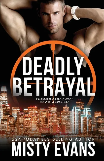 Deadly Betrayal SCVC Taskforce Romantic Suspense Series, Book 12 - Paperback