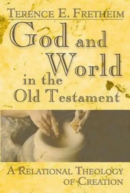 God and World in the Old Testament: A Relational Theology of Creation - Paperback