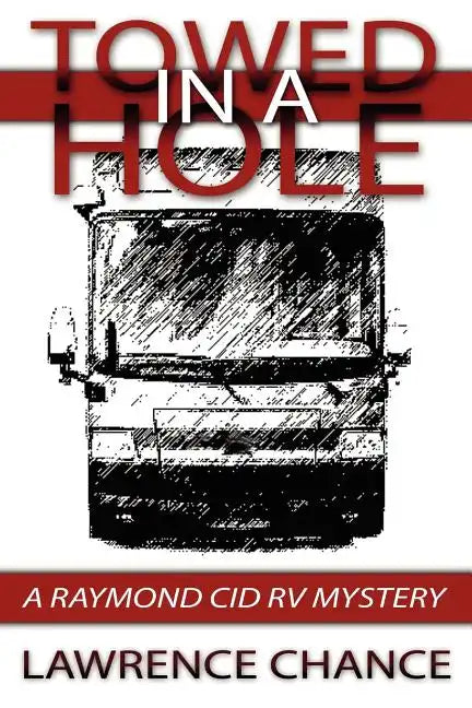 Towed In A Hole: A Raymond Cid RV Mystery - Paperback