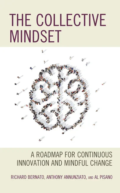 The Collective Mindset: A Roadmap for Continuous Innovation and Mindful Change - Paperback