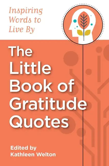 The Little Book of Gratitude Quotes: Inspiring Words to Live By - Paperback