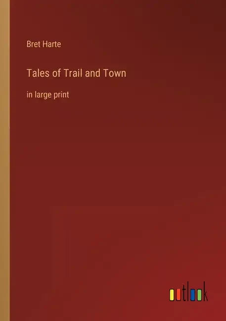 Tales of Trail and Town: in large print - Paperback