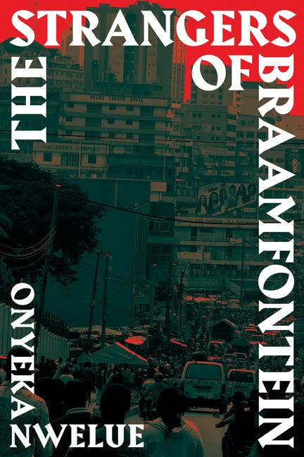 The Strangers of Braamfontein - Paperback