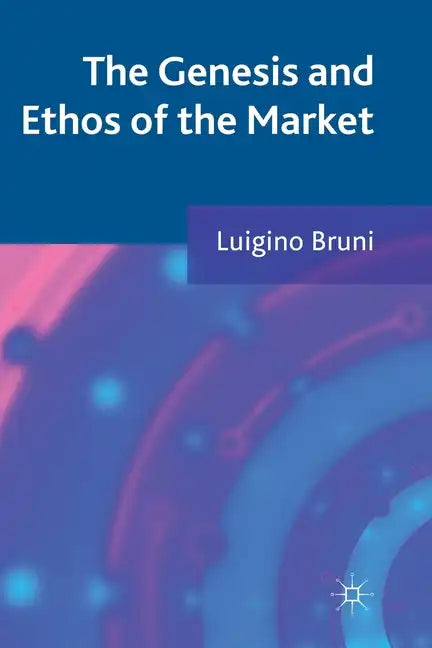 The Genesis and Ethos of the Market - Paperback